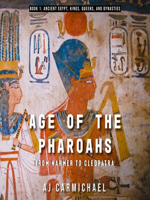 cover image of Age of the Pharaohs, from Narmer to Cleopatra